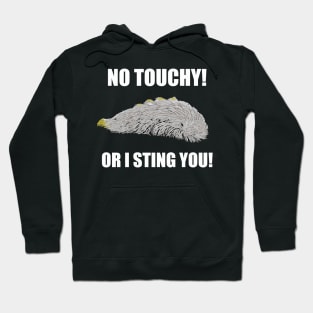 No Touchy, or I Sting You! Hoodie